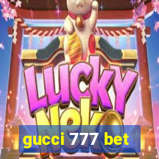 gucci 777 bet